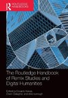 The Routledge Handbook of Remix Studies and Digital Humanities