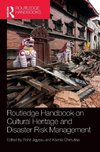 Routledge Handbook on Cultural Heritage and Disaster Risk Management