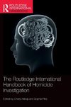 The Routledge International Handbook of Homicide Investigation