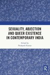 Sexuality, Abjection and Queer Existence in Contemporary India