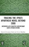 Tracing the (Post)Apartheid Novel beyond 2000