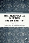 Transmedia Practices in the Long Nineteenth Century