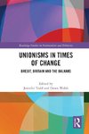 Unionisms in Times of Change