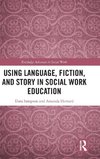 Using Language, Fiction, and Story in Social Work Education