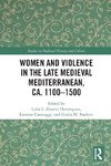 Women and Violence in the Late Medieval Mediterranean, ca. 1100-1500