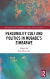 Personality Cult and Politics in Mugabe's Zimbabwe