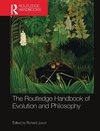 The Routledge Handbook of Evolution and Philosophy