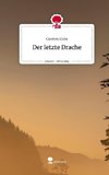 Der letzte Drache. Life is a Story - story.one