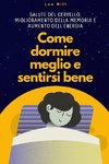 Come Dormire Meglio e Sentirti Bene