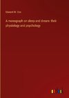 A monograph on sleep and dream: their physiology and psychology