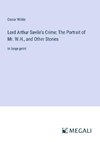 Lord Arthur Savile's Crime; The Portrait of Mr. W.H., and Other Stories