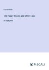 The Happy Prince, and Other Tales