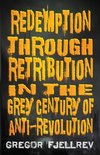 Redemption through Retribution in the Grey Century of Anti-Revolution