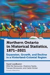 Northern Ontario in Historical Statistics, 1871-2021