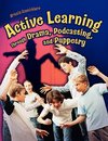 Active Learning Through Drama, Podcasting, and Puppetry