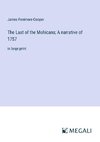 The Last of the Mohicans; A narrative of 1757