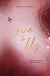 Love to fly: Turbulenzen im Herzen