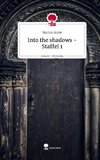 Into the shadows - Staffel 1. Life is a Story - story.one