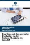 Das Konzept der normalen Okklusion in der Kieferorthopädie im Wandel