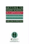 Simons, H: Getting To Know Schools In A Democracy