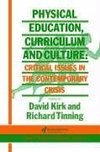 Tinning, R: Physical Education, Curriculum And Culture