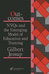 Jessup, G: Outcomes: Nvqs And The Emerging Model Of Educatio