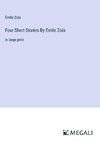 Four Short Stories By Emile Zola