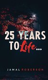 25 Years to Life