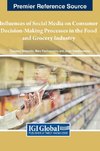 Influences of Social Media on Consumer Decision-Making Processes in the Food and Grocery Industry