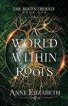 A World Within Roots