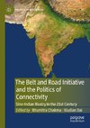 The Belt and Road Initiative and the Politics of Connectivity