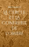 Le Cercle et La Confrérie de l'Ombre