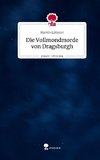 Die Vollmondmorde von Dragsburgh. Life is a Story - story.one