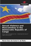 Sexual Violence and Masculinities in the Democratic Republic of Congo