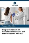 Ungleichheiten im Gesundheitssektor: Ein theoretischer Ansatz