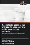 Tecnologia sociale che utilizza le acque grigie nella produzione agricola