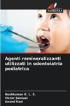 Agenti remineralizzanti utilizzati in odontoiatria pediatrica