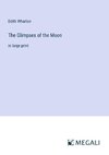 The Glimpses of the Moon