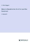 Marie; An Episode in the Life of the Late Allan Quatermain