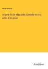 Un petit-fils de Mascarille; Comédie en cinq actes et en prose