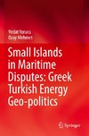 Small Islands in Maritime Disputes: Greek Turkish Energy Geo-politics