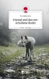 Crystal und das verschollene Rudel. Life is a Story - story.one