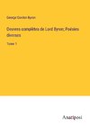 Oeuvres complètes de Lord Byron; Poésies diverses