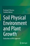 Soil Physical Environment and Plant Growth