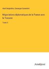 Négociations diplomatiques de la France avec la Toscane