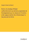 Notions de physique; Rédigée conformémement aux derniers programmes de l'enseignement pour les classes de Troisième et de Logique (section des lettres) et pour la baccalauréat ès lettres