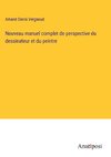 Nouveau manuel complet de perspective du dessinateur et du peintre