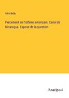 Percement de l'isthme americain; Canal de Nicaragua. Expose de la question