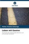 Leben mit Gewinn