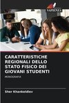 CARATTERISTICHE REGIONALI DELLO STATO FISICO DEI GIOVANI STUDENTI